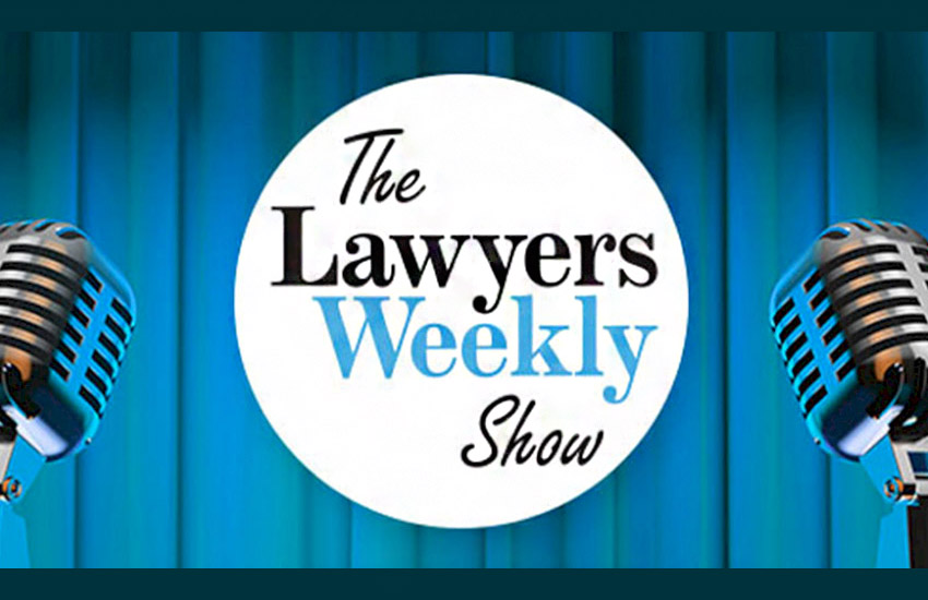 The Lawyers Weekly Show takes an in-depth look at the world of law in Australia 